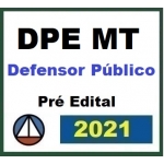 DPE MT - Defensor Público - Pré Edital (CERS 2021) Defensoria Pública Estadual de Mato Grosso